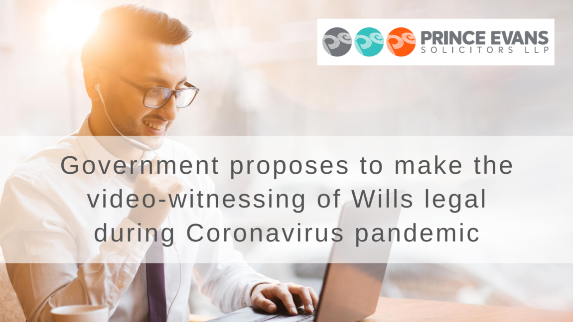 Government proposes to make the video-witnessing of Wills legal during Coronavirus pandemic
