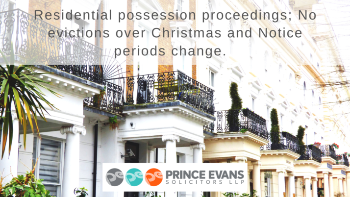 Residential possession proceedings; No evictions over Christmas and Notice periods change.