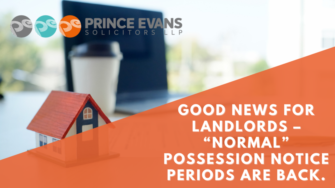 Good News for Landlords – “Normal” possession notice periods are back.