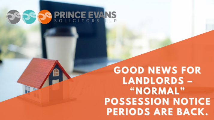 Good News for Landlords – “Normal” possession notice periods are back.