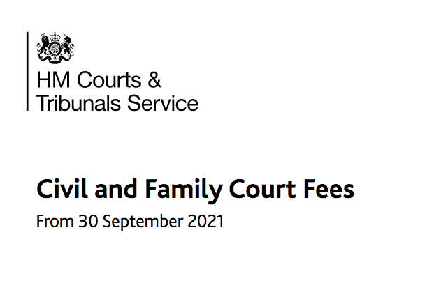 Civil & Family Court fees have changed as of 30th September 2021